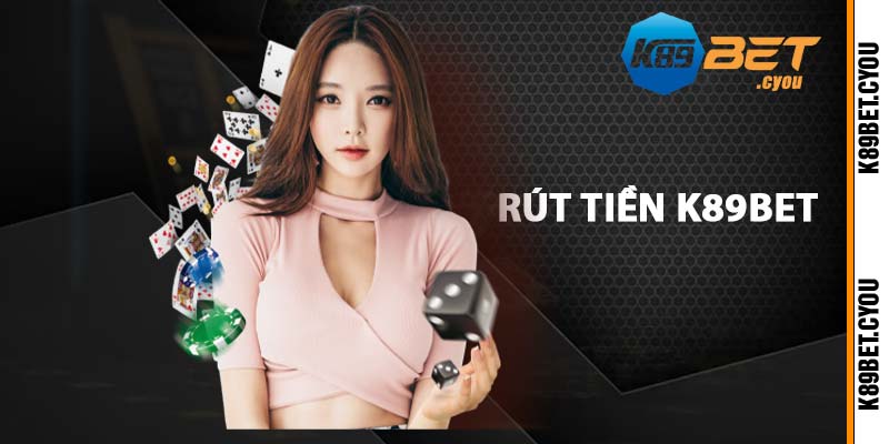 Rút tiền K89BET